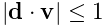 |{\bf d}\cdot{\bf v}|\leq 1