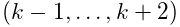 (k-1,\ldots,k+2)