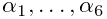 \alpha_{1},\ldots,\alpha_{6}
