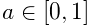 a\in[0,1]