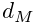 d_{M}
