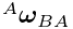 {}^{A}\boldsymbol{\omega}_{BA}