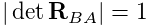 |\det{\bf R}_{BA}|=1