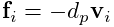 {\bf f}_{i}=-d_{p}{\bf v}_{i}