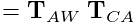\displaystyle={\bf T}_{AW}\;{\bf T}_{CA}