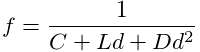 f=\frac{1}{C+Ld+Dd^{2}}