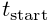 t_{\text{start}}
