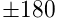 \pm 180