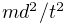 md^{2}/t^{2}