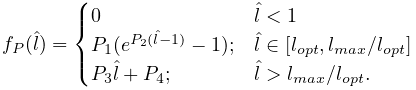 f_{P}(\hat{l})=\begin{cases}0&\hat{l}<1\\
P_{1}(e^{P_{2}(\hat{l}-1)}-1);&\hat{l}\in[l_{opt},l_{max}/l_{opt}]\\
P_{3}\hat{l}+P_{4};&\hat{l}>l_{max}/l_{opt}.\\
\end{cases}