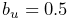 b_{u}=0.5