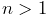 n>1