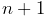n+1