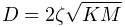 D=2\zeta\sqrt{KM}