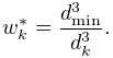 w_{k}^{*}=\frac{d_{\text{min}}^{3}}{d_{k}^{3}}.