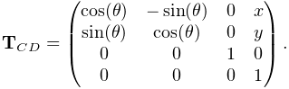 {\bf T}_{CD}=\left(\begin{matrix}\cos(\theta)&-\sin(\theta)&0&x\\
\sin(\theta)&\cos(\theta)&0&y\\
0&0&1&0\\
0&0&0&1\end{matrix}\right).