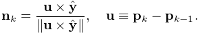 {\bf n}_{k}=\frac{{\bf u}\times\hat{\bf y}}{\|{\bf u}\times\hat{\bf y}\|},%
\quad{\bf u}\equiv{\bf p}_{k}-{\bf p}_{k-1}.