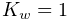 K_{w}=1