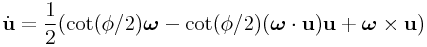 \dot{\bf u}=\frac{1}{2}(\cot(\phi/2)\boldsymbol{\omega}-\cot(\phi/2)(\boldsymbol{\omega}\cdot{\bf u}){\bf u}+\boldsymbol{\omega}\times{\bf u})