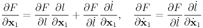 \frac{\partial F}{\partial{\bf x}_{1}}=\frac{\partial F}{\partial l}\frac{\partial l}{\partial{\bf x}_{1}}+\frac{\partial F}{\partial\dot{l}}\frac{\partial\dot{l}}{\partial{\bf x}_{1}},\quad\frac{\partial F}{\partial\dot{\bf x}_{1}}=\frac{\partial F}{\partial\dot{l}}\frac{\partial\dot{l}}{\partial\dot{\bf x}_{1}}