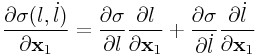 \frac{\partial\sigma(l,\dot{l})}{\partial{\bf x}_{1}}=\frac{\partial\sigma}{\partial l}\frac{\partial l}{\partial{\bf x}_{1}}+\frac{\partial\sigma}{\partial\dot{l}}\frac{\partial\dot{l}}{\partial{\bf x}_{1}}