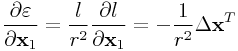 \frac{\partial\varepsilon}{\partial{\bf x}_{1}}=\frac{l}{r^{2}}\frac{\partial l}{\partial{\bf x}_{1}}=-\frac{1}{r^{2}}\Delta{\bf x}^{T}