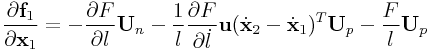 \frac{\partial{\bf f}_{1}}{\partial{\bf x}_{1}}=-\frac{\partial F}{\partial l}{\bf U}_{n}-\frac{1}{l}\frac{\partial F}{\partial\dot{l}}{\bf u}(\dot{\bf x}_{2}-\dot{\bf x}_{1})^{T}{\bf U}_{p}-\frac{F}{l}{\bf U}_{p}