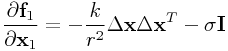 \frac{\partial{\bf f}_{1}}{\partial{\bf x}_{1}}=-\frac{k}{r^{2}}\Delta{\bf x}\Delta{\bf x}^{T}-\sigma{\bf I}