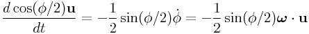 \frac{d\cos(\phi/2){\bf u}}{dt}=-\frac{1}{2}\sin(\phi/2)\dot{\phi}=-\frac{1}{2}\sin(\phi/2)\boldsymbol{\omega}\cdot{\bf u}