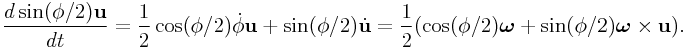 \frac{d\sin(\phi/2){\bf u}}{dt}=\frac{1}{2}\cos(\phi/2)\dot{\phi}{\bf u}+\sin(\phi/2)\dot{\bf u}=\frac{1}{2}(\cos(\phi/2)\boldsymbol{\omega}+\sin(\phi/2)\boldsymbol{\omega}\times{\bf u}).
