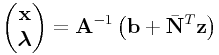 \left(\begin{matrix}{\bf x}\\
\boldsymbol{\lambda}\end{matrix}\right)={\bf A}^{{-1}}\left({\bf b}+\bar{\bf N}^{T}{\bf z}\right)