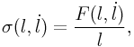 \sigma(l,\dot{l})=\frac{F(l,\dot{l})}{l},