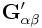 \displaystyle{\bf G}_{{\alpha\beta}}^{{\prime}}
