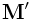 \displaystyle{\bf M}^{{\prime}}