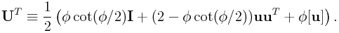 {\bf U}^{T}\equiv\frac{1}{2}\left(\phi\cot(\phi/2){\bf I}+(2-\phi\cot(\phi/2)){\bf u}{\bf u}^{T}+\phi[{\bf u}]\right).