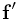 \displaystyle{\bf f}^{{\prime}}