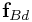 \displaystyle{\bf f}_{{Bd}}