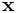 \displaystyle{\bf x}