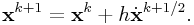 {\bf x}^{{k+1}}={\bf x}^{{k}}+h\dot{\bf x}^{{k+1/2}}.