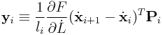{\bf y}_{i}\equiv\frac{1}{l_{i}}\frac{\partial F}{\partial\dot{L}}(\dot{\bf x}_{{i+1}}-\dot{\bf x}_{i})^{T}{\bf P}_{i}