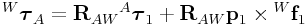 {}^{W}\boldsymbol{\tau}_{A}={\bf R}_{{AW}}{}^{A}\boldsymbol{\tau}_{1}+{\bf R}_{{AW}}{\bf p}_{1}\times{}^{W}{\bf f}_{1}