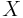 X