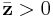 \bar{\bf z}>0