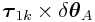 \boldsymbol{\tau}_{{1k}}\times\delta\boldsymbol{\theta}_{A}