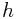 h