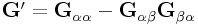 {\bf G}^{{\prime}}={\bf G}_{{\alpha\alpha}}-{\bf G}_{{\alpha\beta}}{\bf G}_{{\beta\alpha}}