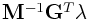 {\bf M}^{{-1}}{\bf G}^{T}{\bf\lambda}