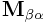 {\bf M}_{{\beta\alpha}}
