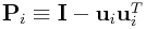 {\bf P}_{i}\equiv{\bf I}-{\bf u}_{i}{\bf u}_{i}^{T}