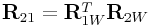 {\bf R}_{{21}}={\bf R}_{{1W}}^{T}{\bf R}_{{2W}}
